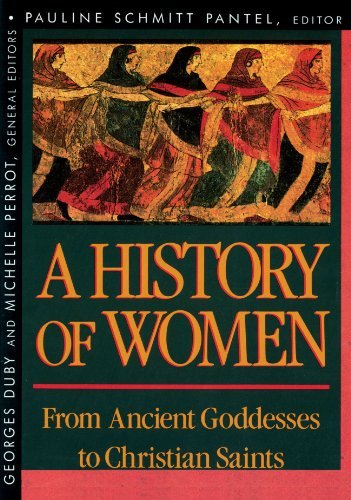 Pauline S. Pantel/History of Women in the West, Volume I@ From Ancient Goddesses to Christian Saints@Revised
